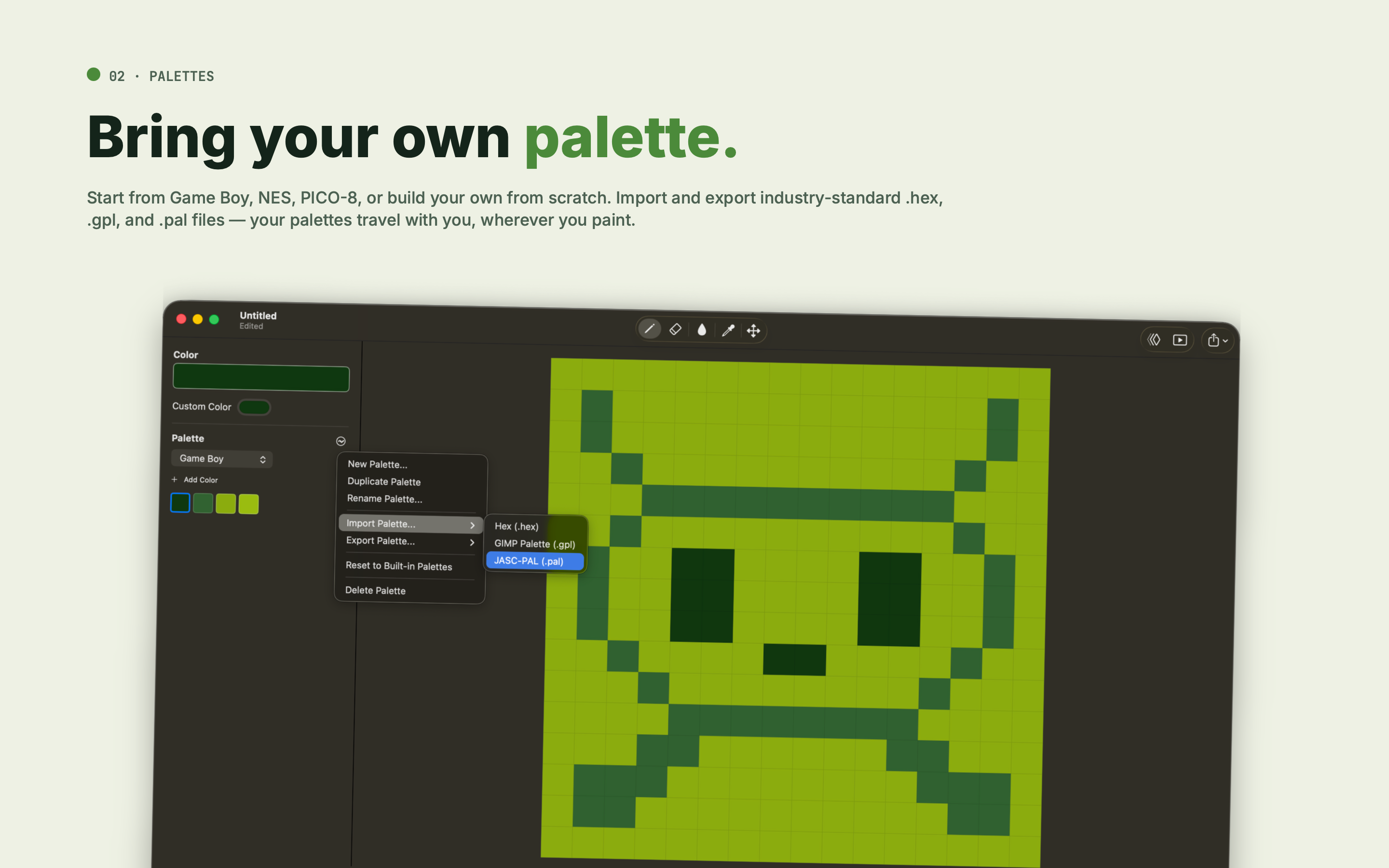 Palettes — start from Game Boy, NES, PICO-8, or build your own. Import and export .hex, .gpl, and .pal.