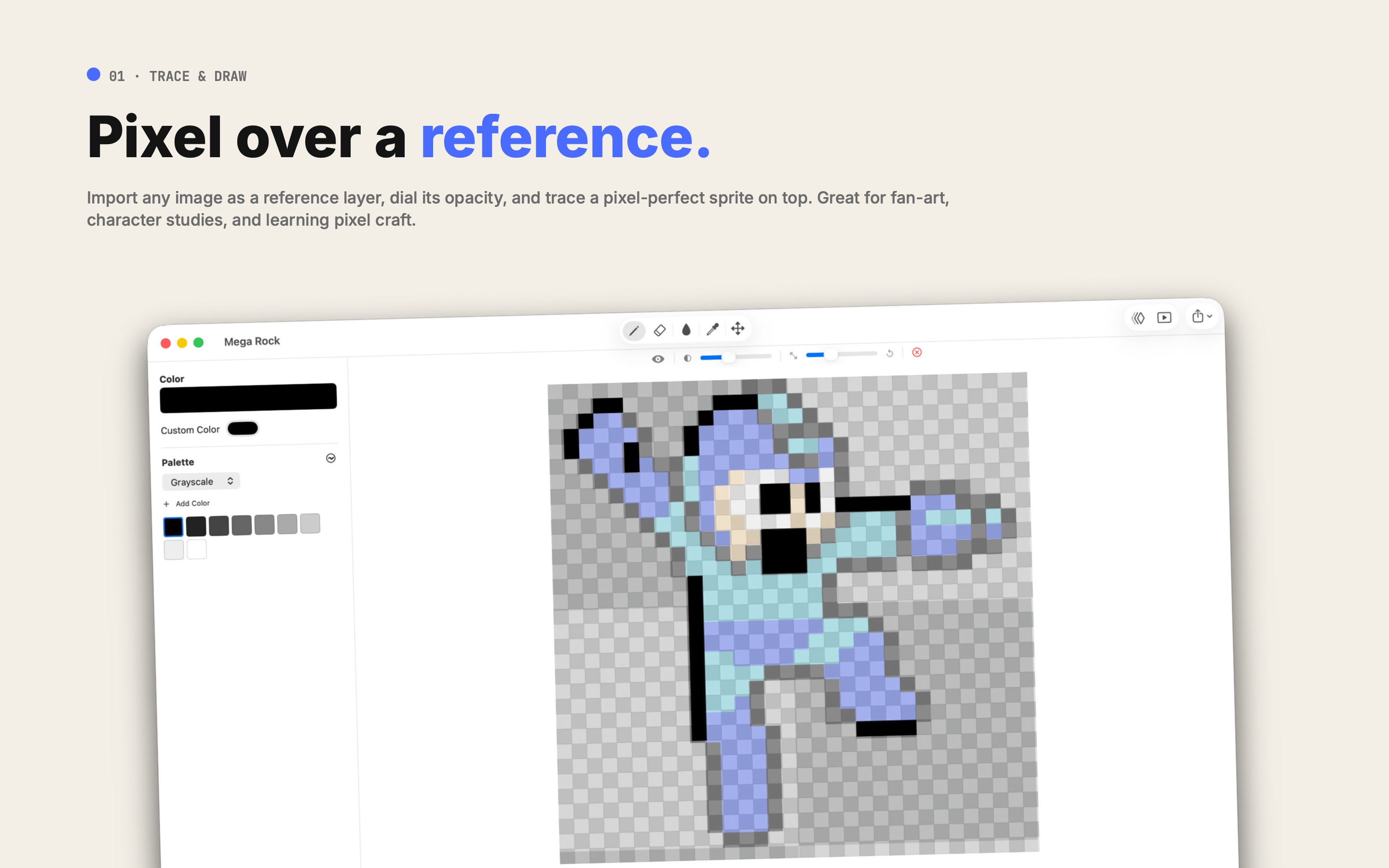 Trace and draw — import any image as a reference layer and pixel right on top.